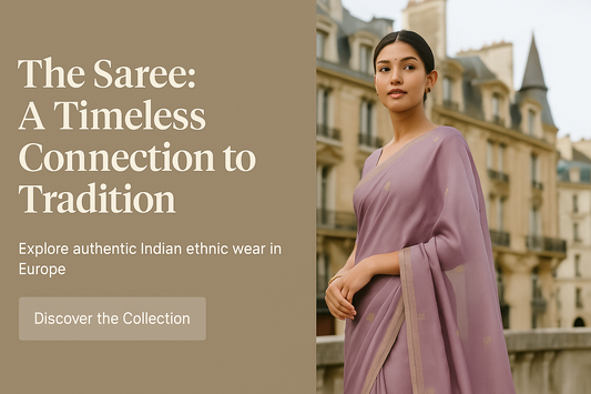 Stay Connected to Your Roots: Discover the Beauty of Indian Sarees in Europe